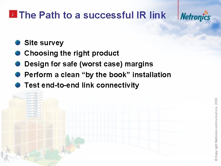 2 The Path to a successful IR link Site survey Choosing the right product