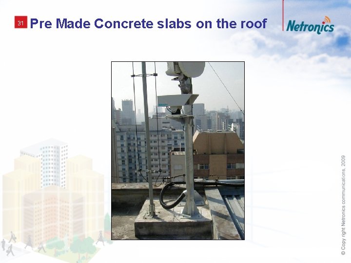 31 Pre Made Concrete slabs on the roof 