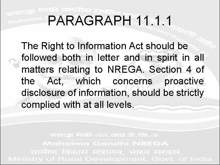 PARAGRAPH 11. 1. 1 The Right to Information Act should be followed both in