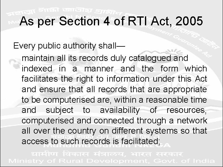 As per Section 4 of RTI Act, 2005 Every public authority shall— maintain all
