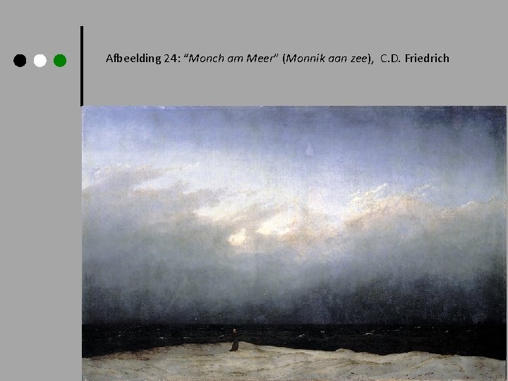 Afbeelding 24: “Monch am Meer” (Monnik aan zee), C. D. Friedrich 