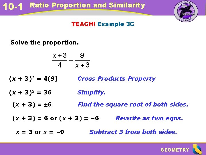 10 -1 Ratio Proportion and Similarity TEACH! Example 3 C Solve the proportion. (x