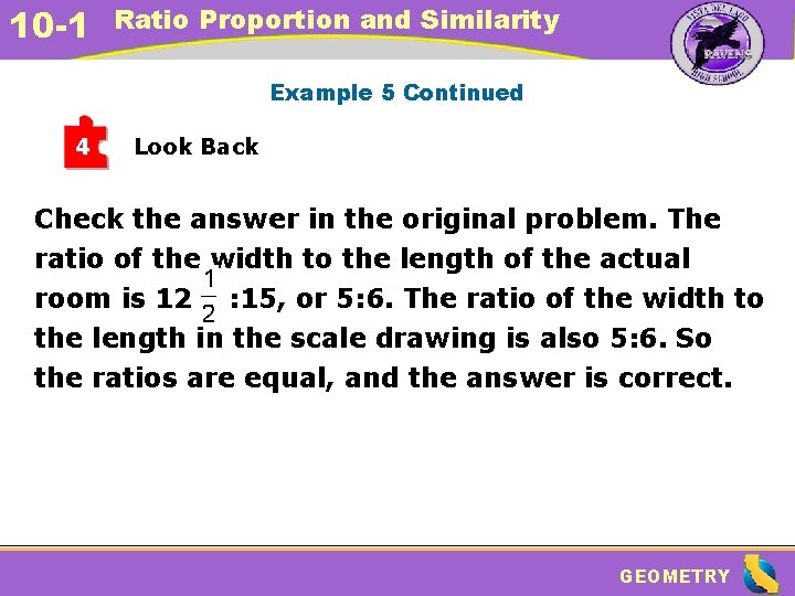 10 -1 Ratio Proportion and Similarity Example 5 Continued 4 Look Back Check the