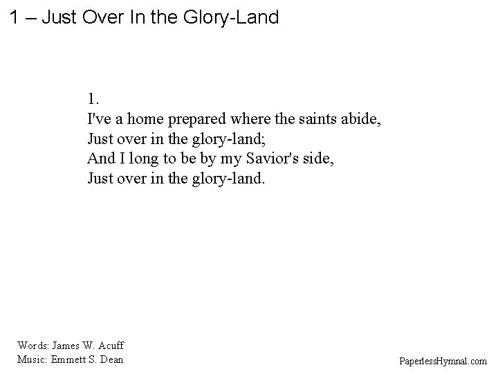 1 – Just Over In the Glory-Land 1. I've a home prepared where the 1 – Just Over In the Glory-Land 1. I've a home prepared where the