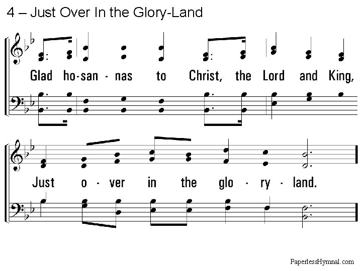 4 – Just Over In the Glory-Land Paperless. Hymnal. com 4 – Just Over In the Glory-Land Paperless. Hymnal. com
