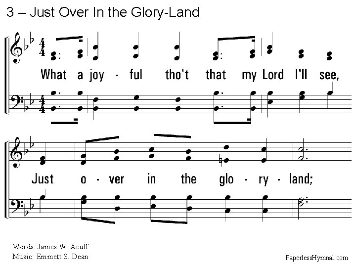 3 – Just Over In the Glory-Land 3. What a joyful thought that my 3 – Just Over In the Glory-Land 3. What a joyful thought that my