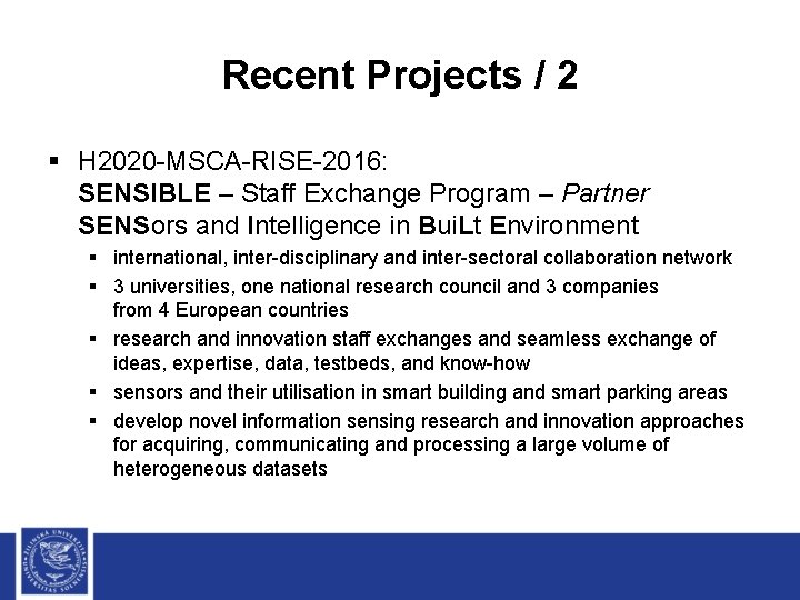 Recent Projects / 2 § H 2020 -MSCA-RISE-2016: SENSIBLE – Staff Exchange Program –