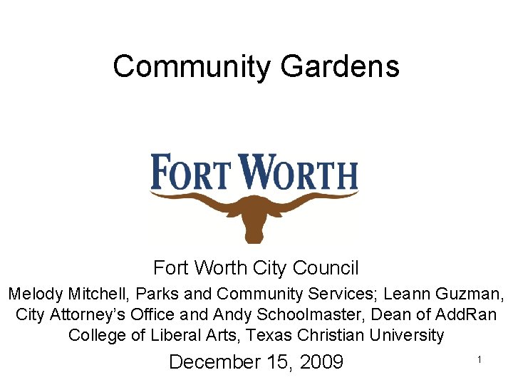 Community Gardens Fort Worth City Council Melody Mitchell, Parks and Community Services; Leann Guzman,