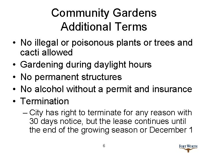 Community Gardens Additional Terms • No illegal or poisonous plants or trees and cacti