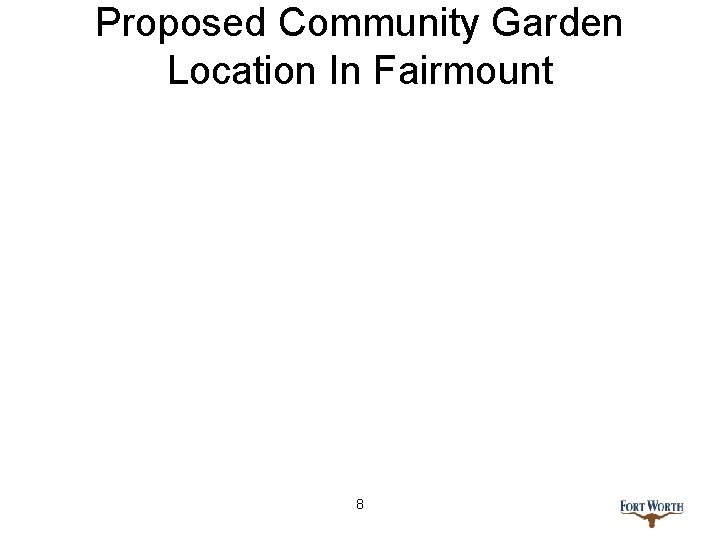 Proposed Community Garden Location In Fairmount 8 