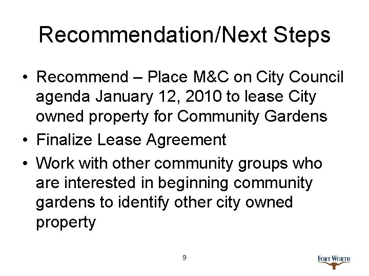 Recommendation/Next Steps • Recommend – Place M&C on City Council agenda January 12, 2010