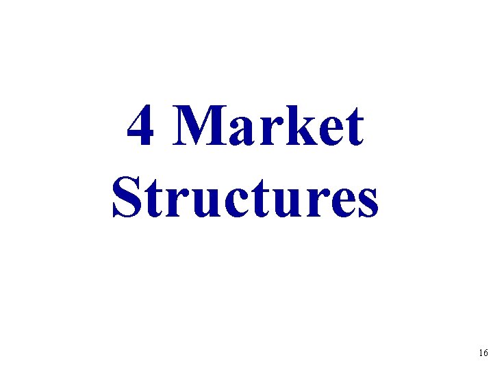 4 Market Structures 16 