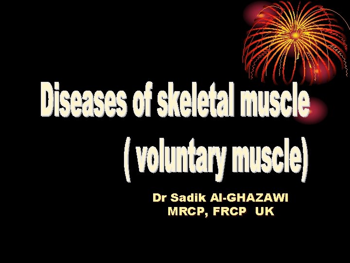 Dr Sadik Al-GHAZAWI MRCP, FRCP UK 
