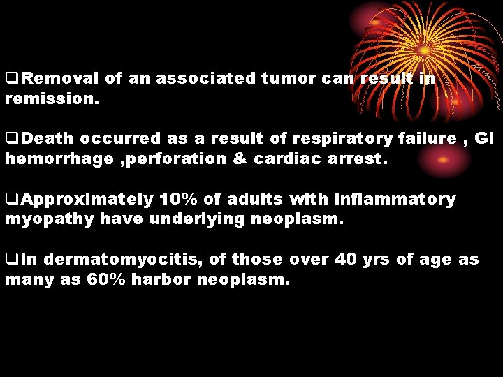q. Removal of an associated tumor can result in remission. q. Death occurred as