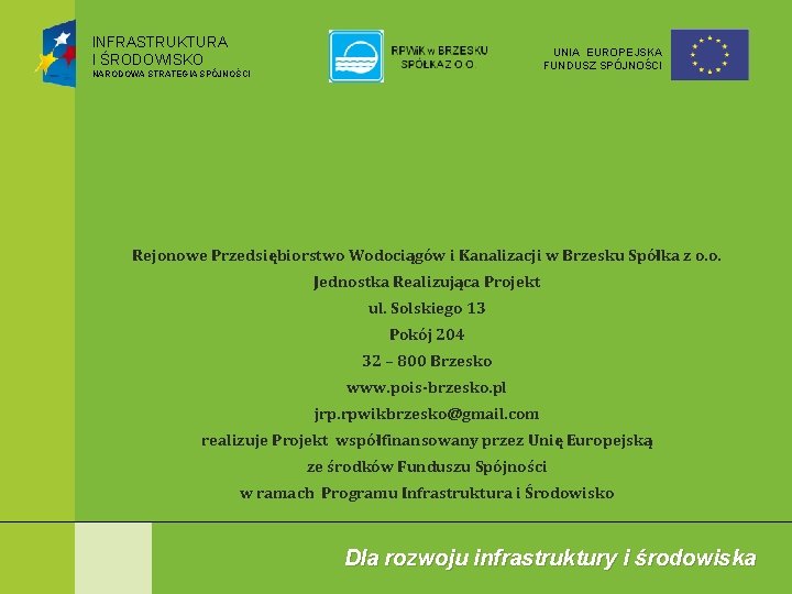 INFRASTRUKTURA I ŚRODOWISKO UNIA EUROPEJSKA FUNDUSZ SPÓJNOŚCI NARODOWA STRATEGIA SPÓJNOŚCI Rejonowe Przedsiębiorstwo Wodociągów i