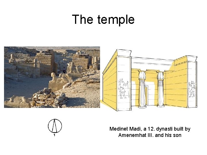 The temple Medinet Madi, a 12. dynasti built by Amenemhat III. and his son