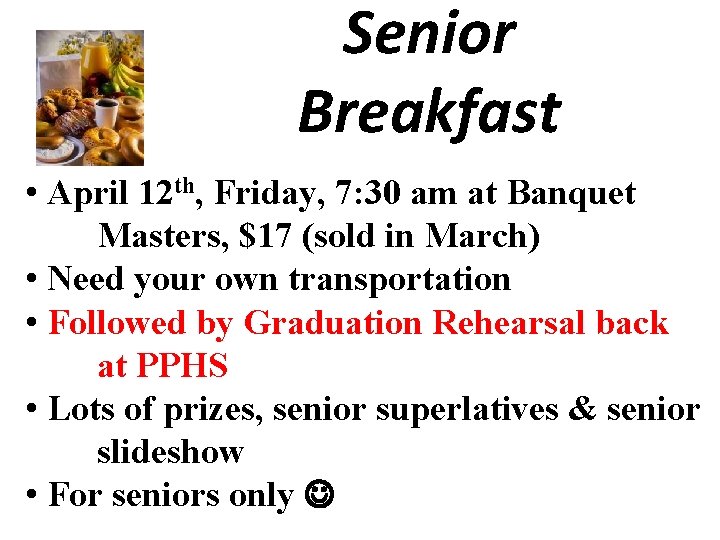 Senior Breakfast • April 12 th, Friday, 7: 30 am at Banquet Masters, $17