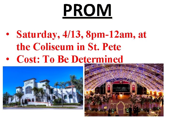 PROM • Saturday, 4/13, 8 pm-12 am, at the Coliseum in St. Pete •