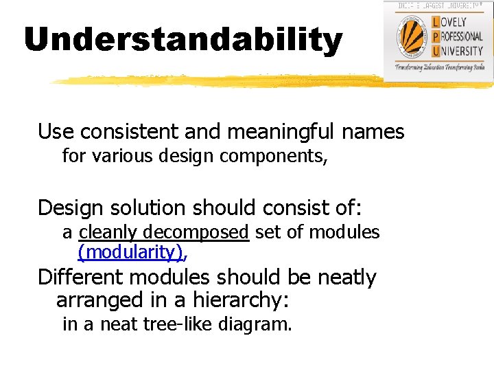 Understandability Use consistent and meaningful names for various design components, Design solution should consist