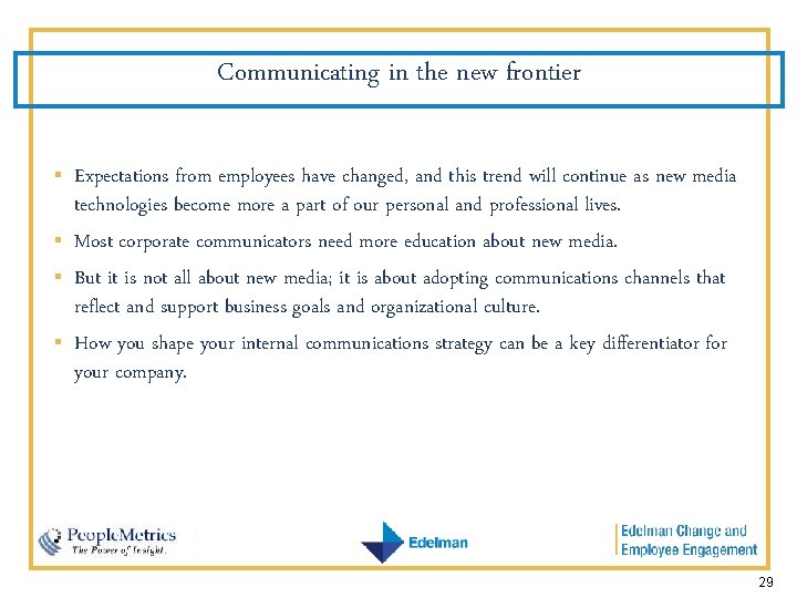 Communicating in the new frontier § § Expectations from employees have changed, and this