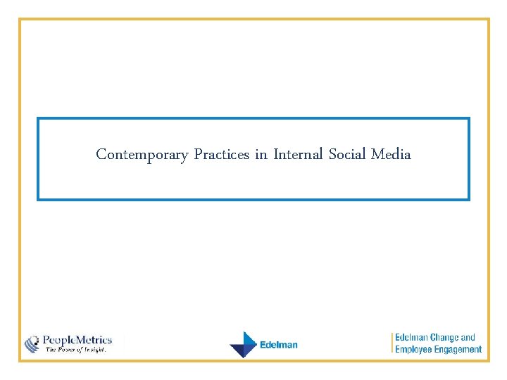 Contemporary Practices in Internal Social Media 