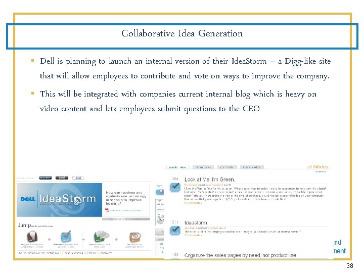 Collaborative Idea Generation § § Dell is planning to launch an internal version of