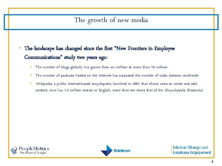 The growth of new media § The landscape has changed since the first “New