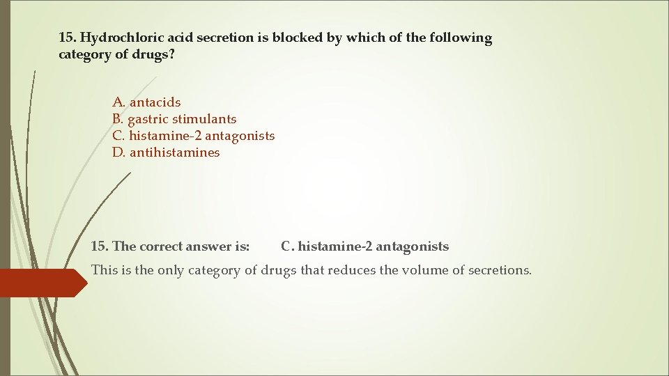 15. Hydrochloric acid secretion is blocked by which of the following category of drugs?