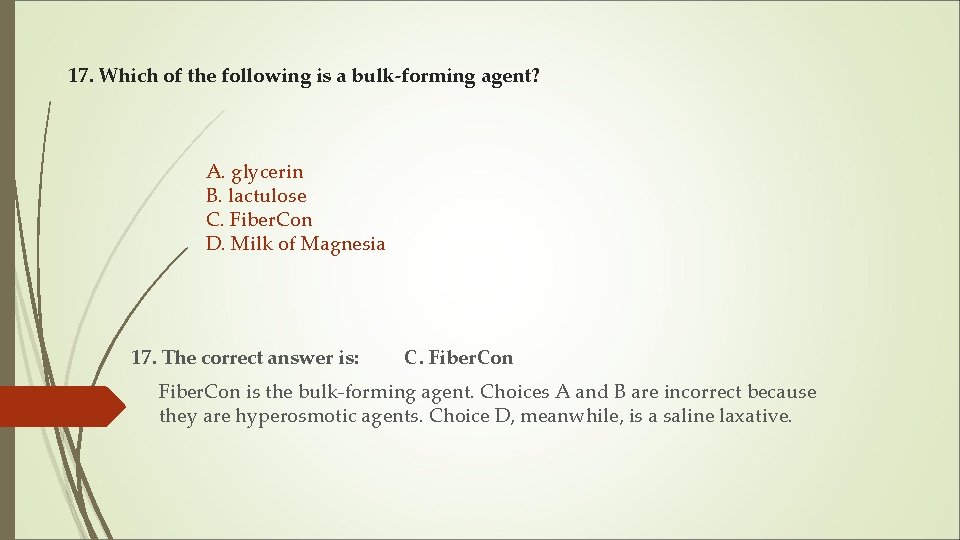 17. Which of the following is a bulk-forming agent? A. glycerin B. lactulose C. 17. Which of the following is a bulk-forming agent? A. glycerin B. lactulose C.