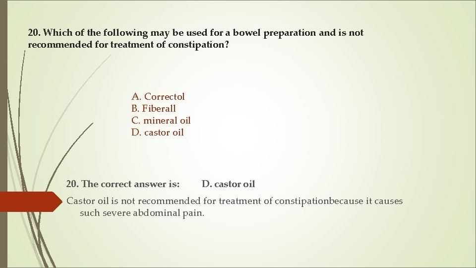 20. Which of the following may be used for a bowel preparation and is 20. Which of the following may be used for a bowel preparation and is