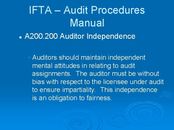 IFTA – Audit Procedures Manual l A 200 Auditor Independence • Auditors should maintain