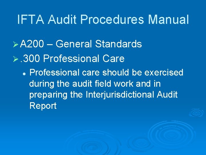 IFTA Audit Procedures Manual Ø A 200 – General Standards Ø. 300 Professional Care
