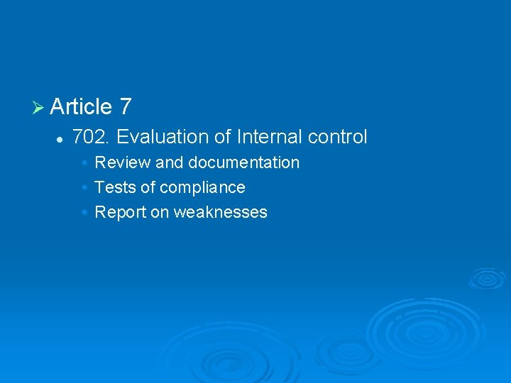Ø Article 7 l 702. Evaluation of Internal control • • • Review and