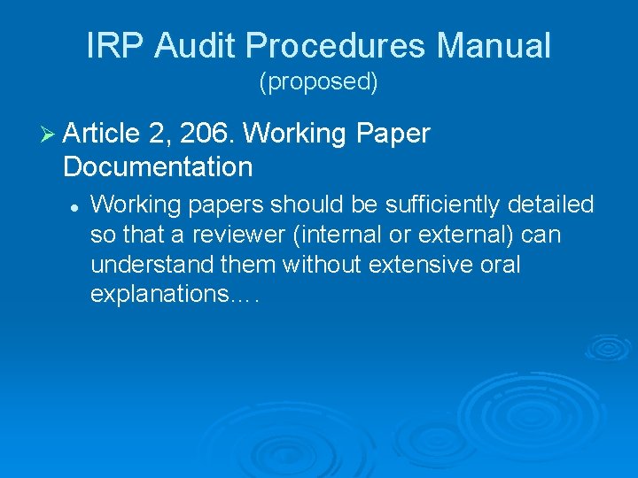 IRP Audit Procedures Manual (proposed) Ø Article 2, 206. Working Paper Documentation l Working