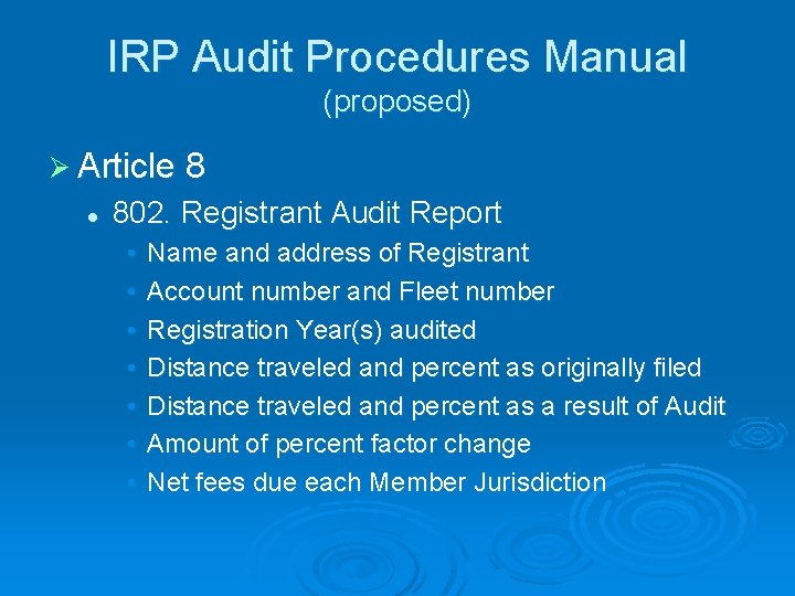 IRP Audit Procedures Manual (proposed) Ø Article 8 l 802. Registrant Audit Report •