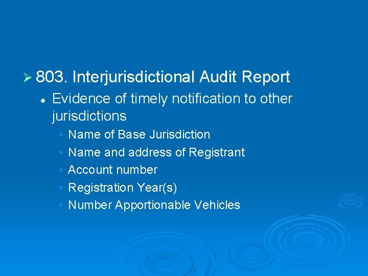 Ø 803. Interjurisdictional Audit Report l Evidence of timely notification to other jurisdictions •