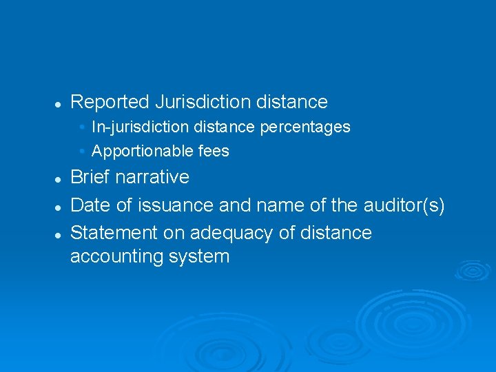 l Reported Jurisdiction distance • In-jurisdiction distance percentages • Apportionable fees l l l