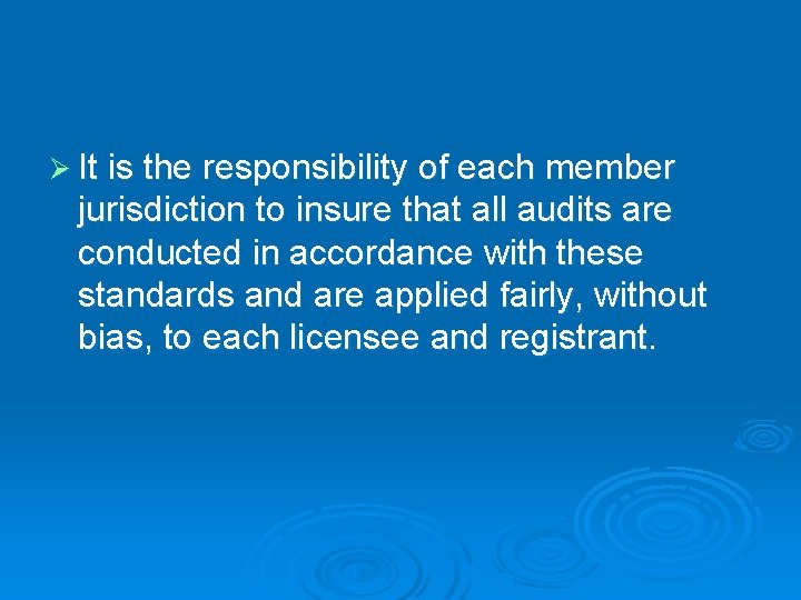 Ø It is the responsibility of each member jurisdiction to insure that all audits