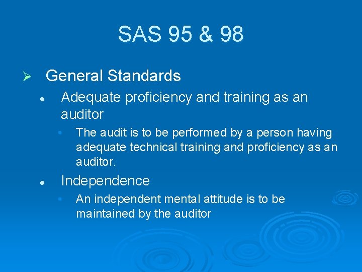 SAS 95 & 98 General Standards Ø l Adequate proficiency and training as an