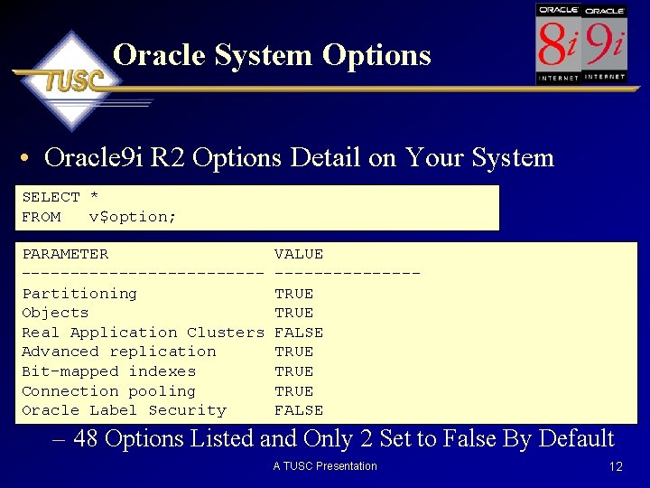 Oracle System Options • Oracle 9 i R 2 Options Detail on Your System