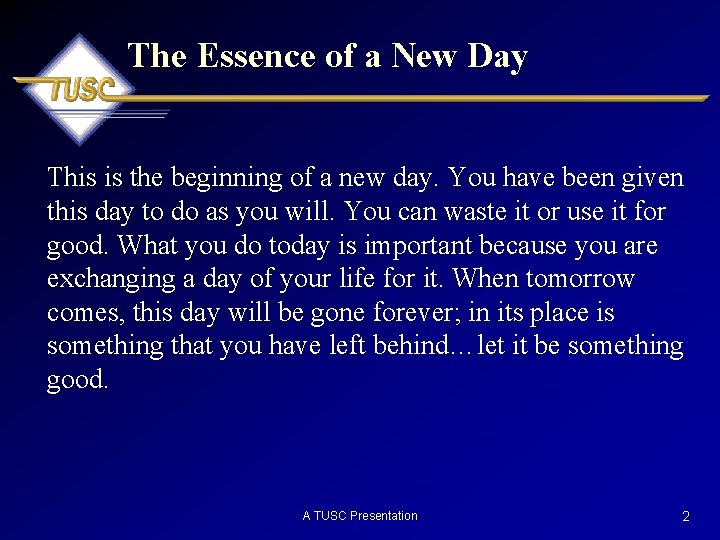 The Essence of a New Day This is the beginning of a new day.