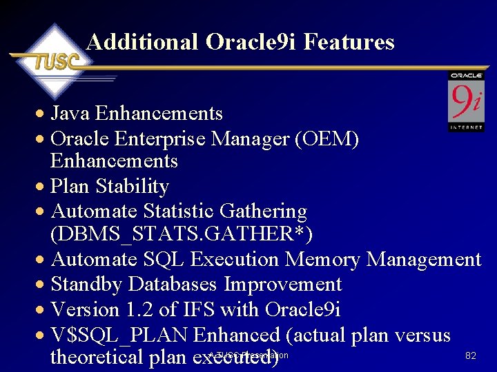 Additional Oracle 9 i Features · Java Enhancements · Oracle Enterprise Manager (OEM) Enhancements