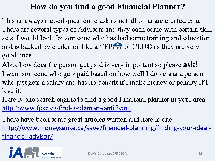 How do you find a good Financial Planner? This is always a good question
