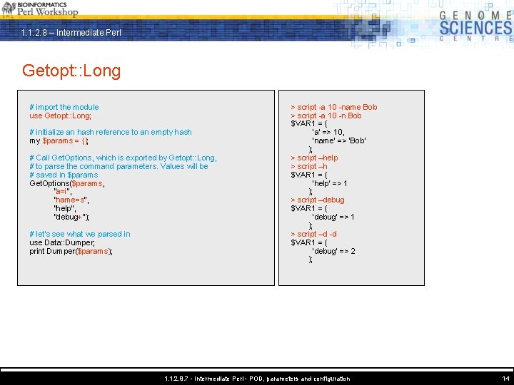 1. 1. 2. 8 – Intermediate Perl Getopt: : Long # import the module