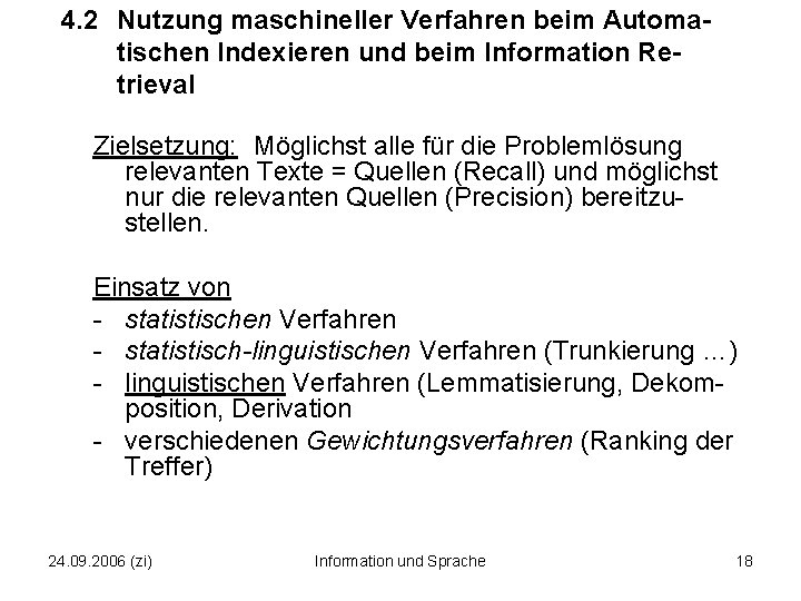 4. 2 Nutzung maschineller Verfahren beim Automa tischen Indexieren und beim Information Re trieval