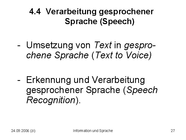 4. 4 Verarbeitung gesprochener Sprache (Speech) - Umsetzung von Text in gesprochene Sprache (Text