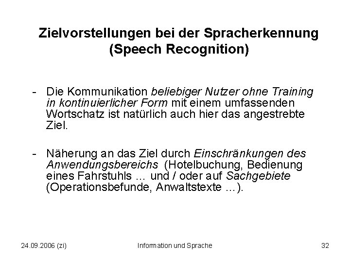 Zielvorstellungen bei der Spracherkennung (Speech Recognition) - Die Kommunikation beliebiger Nutzer ohne Training in