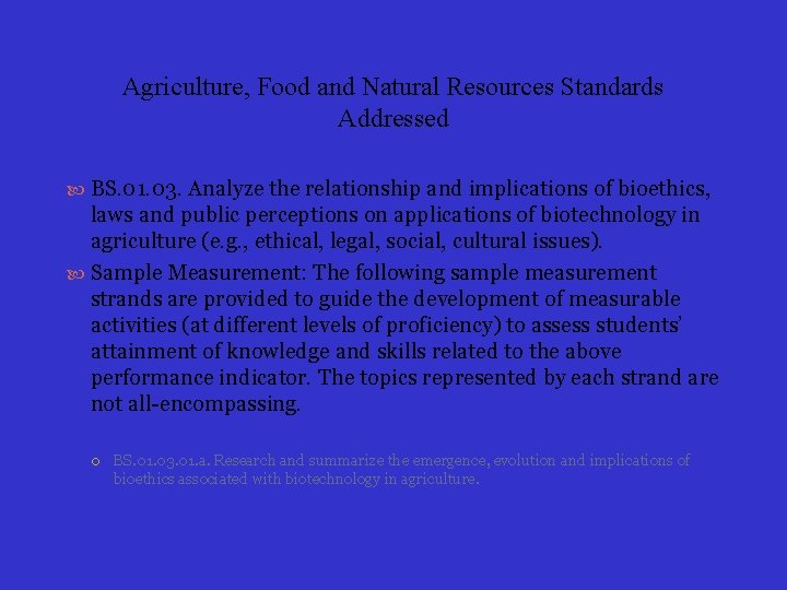 Agriculture, Food and Natural Resources Standards Addressed BS. 01. 03. Analyze the relationship and