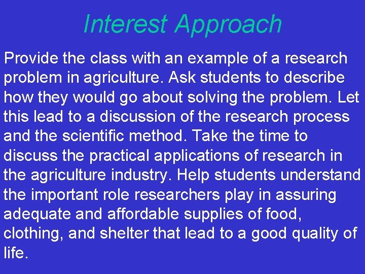 Interest Approach Provide the class with an example of a research problem in agriculture.