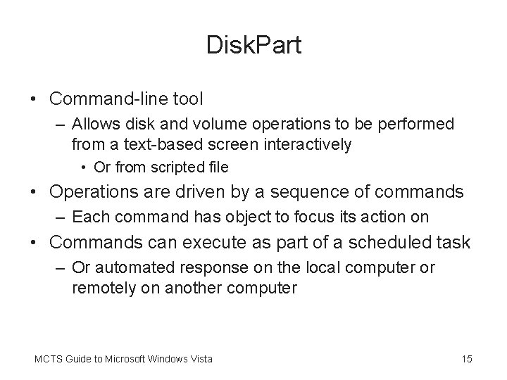 Disk. Part • Command-line tool – Allows disk and volume operations to be performed